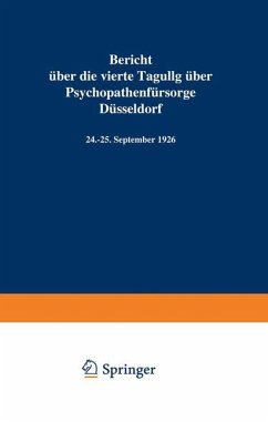 Bericht über die vierte Tagung über Psychopathenfürsorge Düsseldorf - Deutscher Verein zur Fürsorge für jugendliche Psychopathen