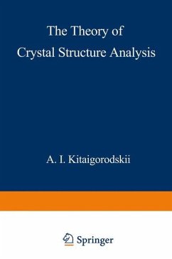 The Theory of Crystal Structure Analysis - Kitaigorodskii, A.