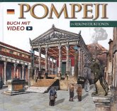 Pompeji in Rekonstruktionen, mit Video