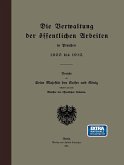 Die Verwaltung der öffentlichen Arbeiten in Preußen 1900 bis 1910