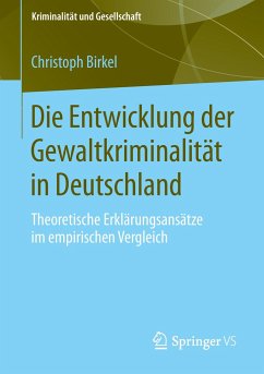 Die Entwicklung der Gewaltkriminalität in Deutschland - Birkel, Christoph