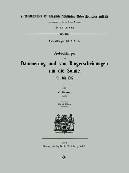 Beobachtungen der Dämmerung und von Ringerscheinungen um die Sonne 1911 bis 1917 Beobachtungen der Dämmerung und von Ringerscheinungen um die Sonne 1911 bis 1917