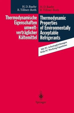 Thermodynamische Eigenschaften umweltverträglicher Kältemittel / Thermodynamic Properties of Environmentally Acceptable Refrigerants - Baehr, Hans D.;Tillner-Roth, Reiner