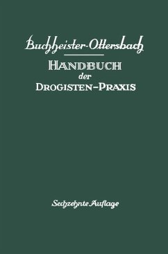 Handbuch der Drogisten-Praxis - Buchheister, Gustav A.