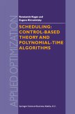 Scheduling: Control-Based Theory and Polynomial-Time Algorithms