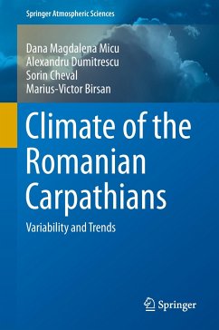 Climate of the Romanian Carpathians - Micu, Dana Magdalena;Dumitrescu, Alexandru;Cheval, Sorin