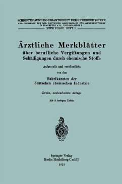 Ärztliche Merkblätter über berufliche Vergiftungen und Schädigungen durch chemische Stoffe - Industrie, Fabrikärzten der deutschen chemischen