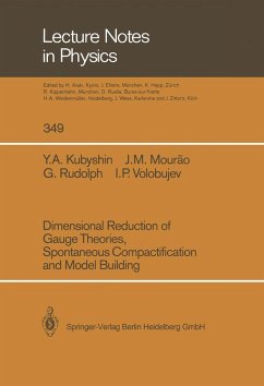 Dimensional Reduction of Gauge Theories, Spontaneous Compactification and Model Building - Kubyshin, Yura A.;Mourao, Jose M.;Rudolph, Gerd