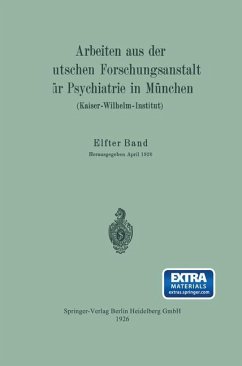 Arbeiten aus der Deutschen Forschungsanstalt für Psychiatrie in München (Kaiser-Wilhelm-Institut)