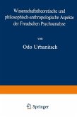 Wissenschaftstheoretische und philosophisch-anthropologische Aspekte der Freudschen Psychoanalyse Wissenschaftstheoretische und philosophisch-anthropologische Aspekte der Freudschen Psychoanalyse