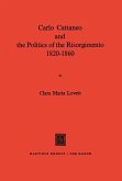 Carlo Cattaneo and the Politics of the Risorgimento, 1820¿1860