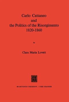 Carlo Cattaneo and the Politics of the Risorgimento, 1820¿1860 - Lovett, Clara Maria