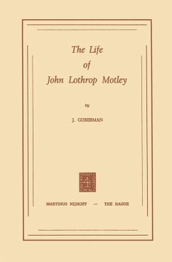 The Life of John Lothrop Motley - Guberman, J.
