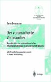 Der verunsicherte Verbraucher Der verunsicherte Verbraucher