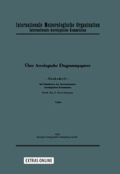 Über aerologische Diagrammpapiere. Denkschrift. [Hrsg.:] Internationale Meteorologische Organisation. Internationale Aer - Weickmann, L.