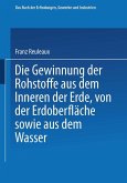 Die Gewinnung der Rohstoffe aus dem Innern der Erde, von der Erdoberfläche sowie aus dem Wasser Die Gewinnung der Rohstoffe aus dem Innern der Erde, von der Erdoberfläche sowie aus dem Wasser