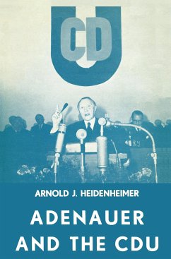 Adenauer and the CDU - Heidenheimer, Arnold J.