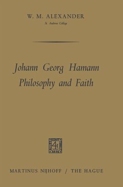 Johann Georg Hamann Philosophy and Faith - Alexander, W. M.
