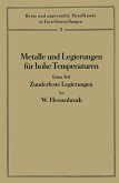 Metalle und Legierungen für hohe Temperaturen Metalle und Legierungen für hohe Temperaturen