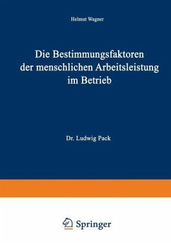 Die Bestimmungsfaktoren der menschlichen Arbeitsleistung im Betrieb - Wagner, Helmut