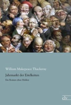 Jahrmarkt der Eitelkeiten - Thackeray, William Makepeace