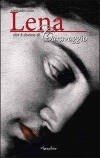 Lena, che è donna di Caravaggio - Masu, Alessandra Lena, che è donna di Caravaggio - Masu, Alessandra