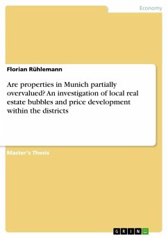 Are properties in Munich partially overvalued? An investigation of local real estate bubbles and price development within the districts - Rühlemann, Florian