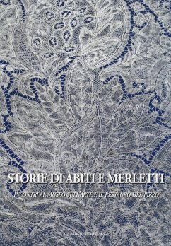 Cover Storie di abiti e merletti. Incontri al museo sull'arte e il restauro del pizzo