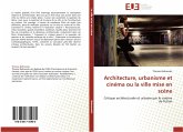 Architecture, urbanisme et cinéma ou la ville mise en scène