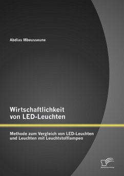 Wirtschaftlichkeit von LED-Leuchten: Methode zum Vergleich von LED-Leuchten und Leuchten mit Leuchtstofflampen - Mbeusseune, Abdias