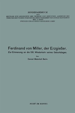 Ferdinand von Miller, der Erzgießer - Matschoss, Conrad;Miller, Ferdinand von
