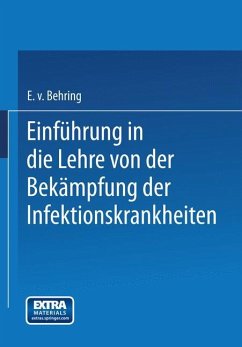 Einführung in die Lehre von der Bekämpfung der Infektionskrankheiten - Behring, Emil von