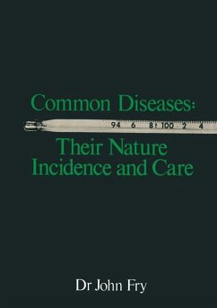 Common Diseases: Their Nature Incidence and Care - Fry, John