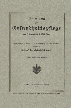 Anleitung zur Gesundheitspflege auf Kauffahrteischiffen - Kaiserlichen Gesundheitsamte