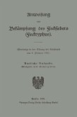 Anweisung zur Bekämpfung des Fleckfiebers (Flecktyphus) Anweisung zur Bekämpfung des Fleckfiebers (Flecktyphus)