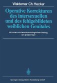 Operative Korrekturen des intersexuellen und des fehlgebildeten weiblichen Genitales