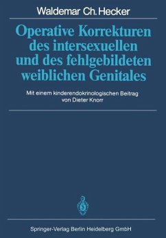 Operative Korrekturen des intersexuellen und des fehlgebildeten weiblichen Genitales - Hecker, Waldemar C.