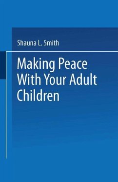 Making Peace With Your Adult Children - Smith, Shauna L.