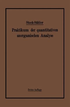 Praktikum der quantitativen anorganischen Analyse - Stock, Alfred;Stähler, Arthur