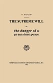 The Supreme Will or the danger of a premature peace