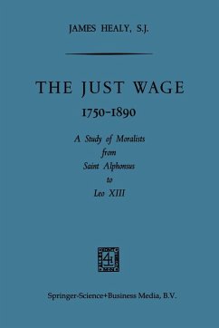 The Just Wage, 1750-1890 - Healy, James