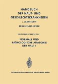 Normale und pathologische Anatomie der Haut I