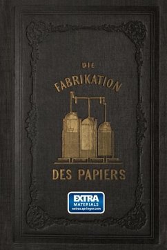 Die Fabrikation des Papiers, in Sonderheit des auf der Maschine gefertigten, nebst gründlicher Auseinandersetzung der in ihr vorkommenden chemischen Processe und Anweisung zur Prüfung der angewandten Materialien - Müller, L.