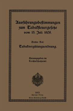 Ausführungsbestimmungen zum Tabaksteuergesetze vom 15. Juli 1909 - Reichsschatzamt