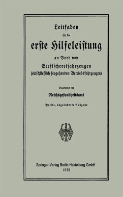 Leitfaden für die erste Hilfeleistung an Bord von Seefischereifahrzeugen (einschließlich seegehenden Betriebsfahrzeugen) - Reichsgesundheitsamt