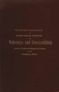 Vereinbarungen zur einheitlichen Untersuchung und Beurtheilung von Nahrungs- und Genussmitteln sowie Gebrauchsgegenständen für das Deutsche Reich