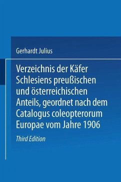 Verzeichnis der Käfer Schlesiens preußischen und österreichischen Anteils, geordnet nach dem Catalogus coleopterorum Europae vom Jahre 1906 - Gerhardt, Julius