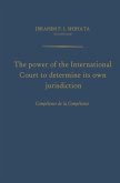 The Power of the International Court to Determine Its Own Jurisdiction