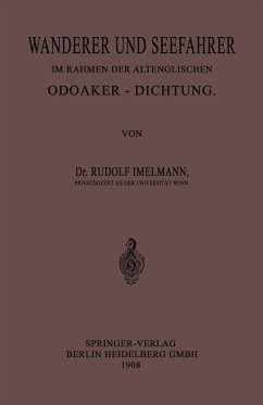 Wanderer und Seefahrer im Rahmen der Altenglischen Odoaker-Dichtung - Imelmann, Rudolf Hans Robert