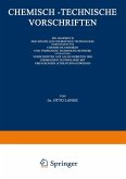 Chemisch-Technische Vorschriften: Ein Handbuch der Speziellen Chemischen Technologie Insbesondere für Chemische Fabriken und Verwandte Technische Betriebe Enthaltend Vorschriften aus Allen Gebieten der Chemischen Technologie mit Umfassenden Literaturnachweisen Chemisch-Technische Vorschriften: Ein Handbuch der Speziellen Chemischen Technologie Insbesondere für Chemische Fabriken und Verwandte Technische Betriebe Enthaltend Vorschriften aus Allen Gebieten der Chemischen Technologie mit Umfassenden Literaturnachweisen